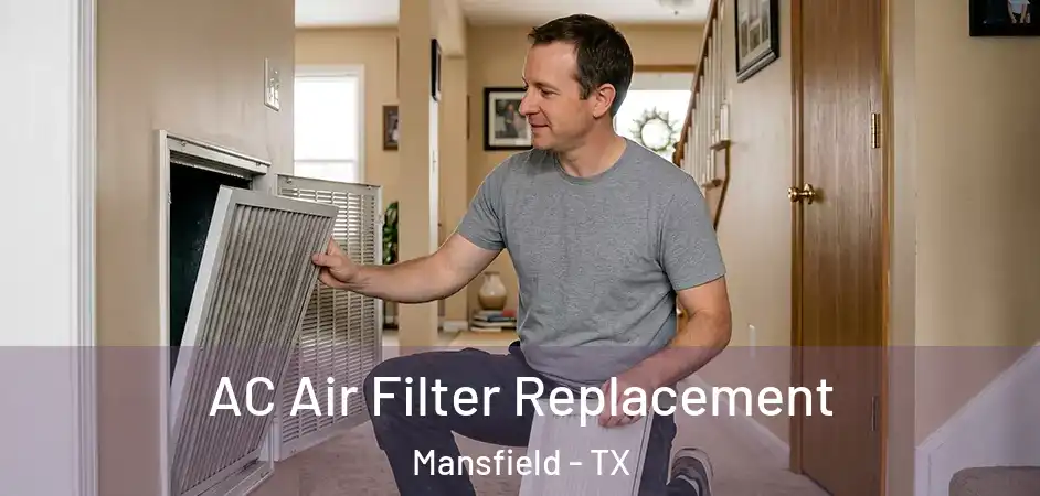 AC Air Filter Replacement Mansfield - TX