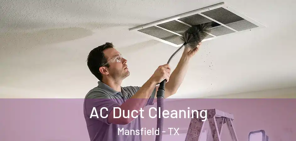 AC Duct Cleaning Mansfield - TX