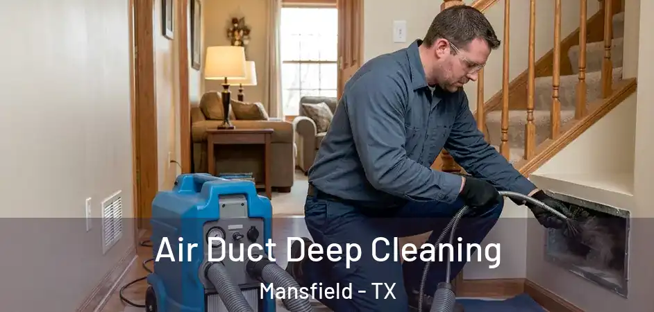  Air Duct Deep Cleaning Mansfield - TX