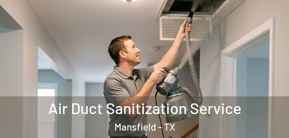  Air Duct Sanitization Service Mansfield - TX