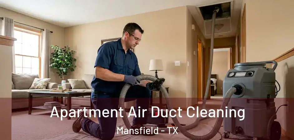 Apartment Air Duct Cleaning Mansfield - TX