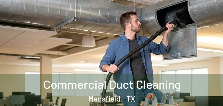  Commercial Duct Cleaning Mansfield - TX