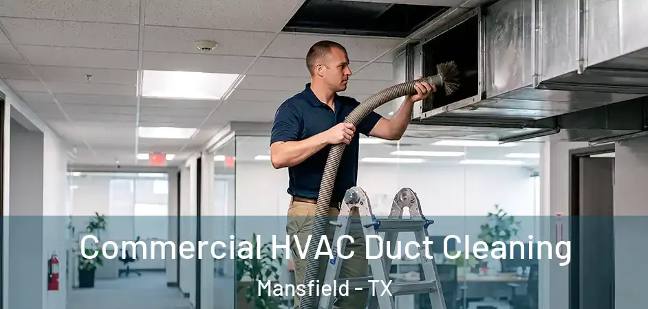  Commercial HVAC Duct Cleaning Mansfield - TX