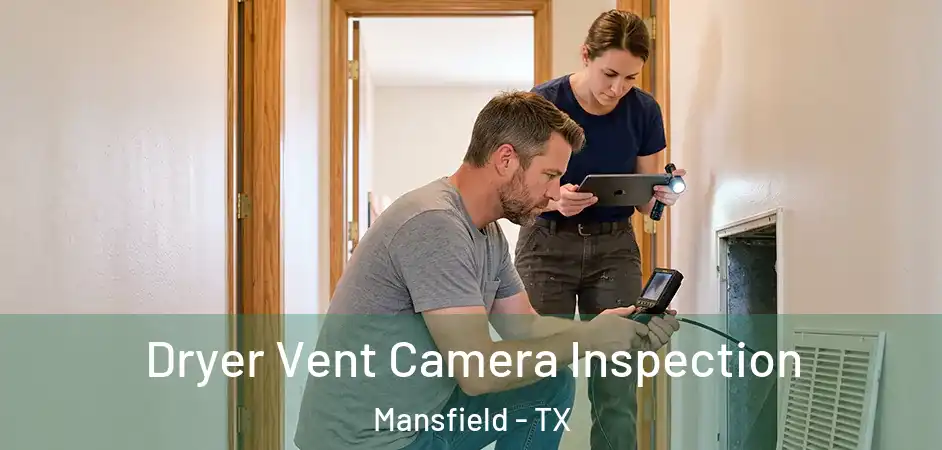  Dryer Vent Camera Inspection Mansfield - TX