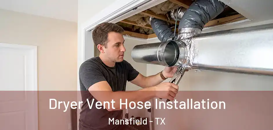  Dryer Vent Hose Installation Mansfield - TX