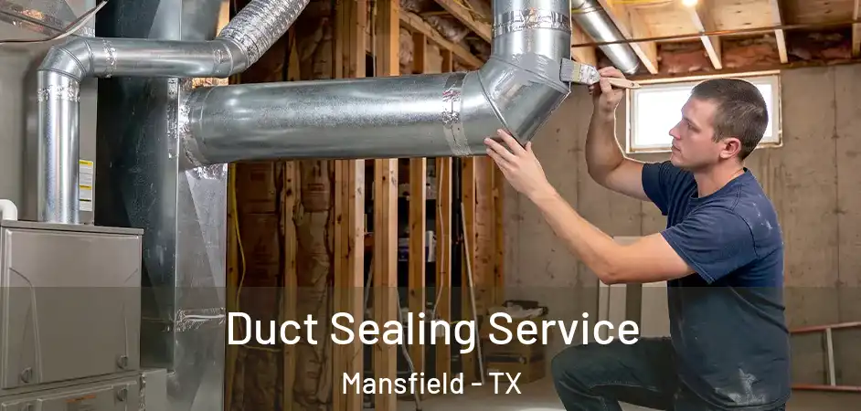  Duct Sealing Service Mansfield - TX