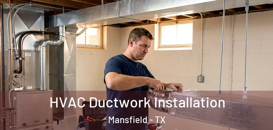 HVAC Ductwork Installation Mansfield - TX