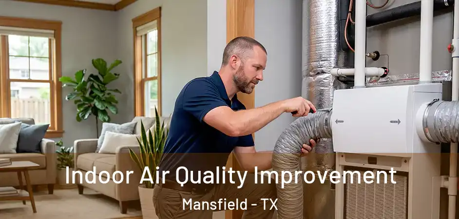  Indoor Air Quality Improvement Mansfield - TX