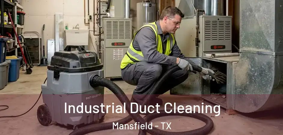  Industrial Duct Cleaning Mansfield - TX