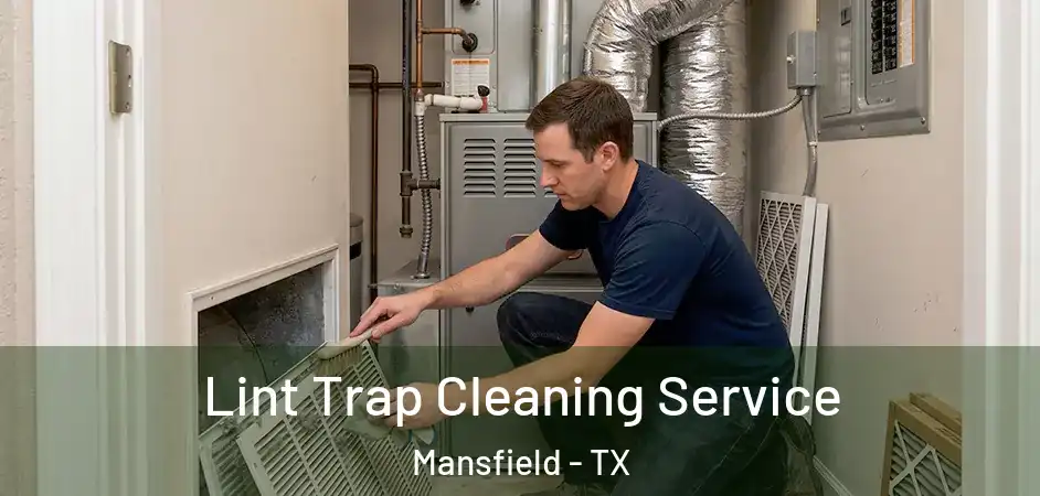  Lint Trap Cleaning Service Mansfield - TX