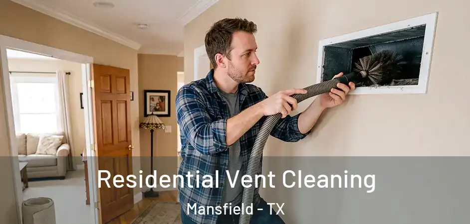 Residential Vent Cleaning Mansfield - TX