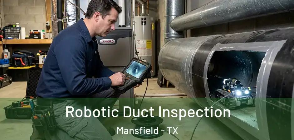  Robotic Duct Inspection Mansfield - TX